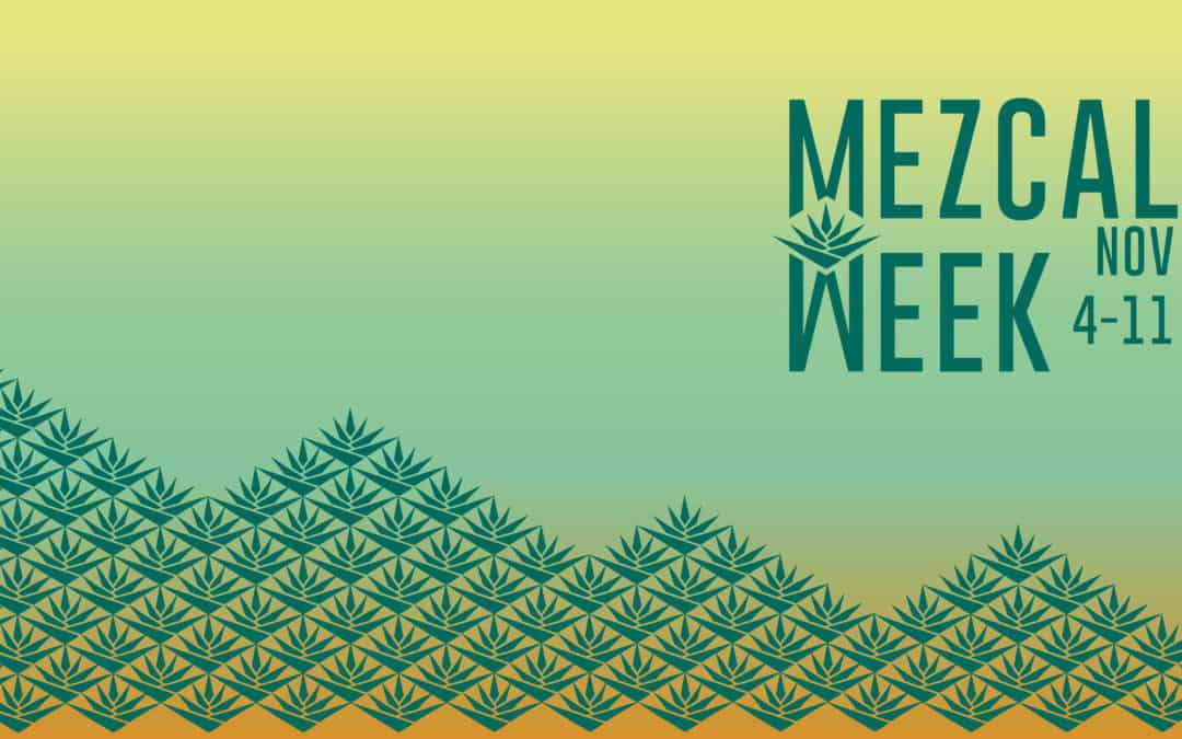 Mezcal Week 2018 is here!