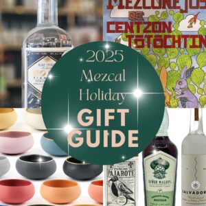 2025 Annual Mezcal Holiday Gift Guide