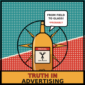 Truth in Advertising: Why agave spirits brands need more than good stories